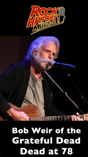 Bob Weir, Grateful Dead Co Founder, Dies At 78 #BobWeir, #GratefulDead, #JerryGarcia, #DeadAndCompany, #JohnPerryBarlow, #Truckin, #SugarMagnolia, #PlayingInTheBand, #JamBand, #SanFranciscoSound, #HaightAshbury, #PsychedelicRock, #ClassicRock, #AmericanRock, #Deadheads, #LiveMusic, #RockHistory | Rock History Book/Music