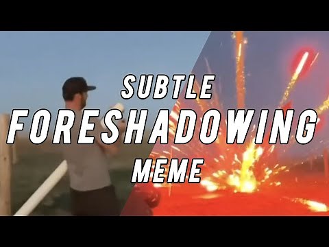 Subtle Foreshadowing Meme Compilation