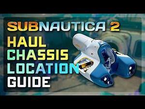 Subnautica 2 Haul Chassis Location Guide — Find All 3 Tadpole Cargo Upgrade Fragments