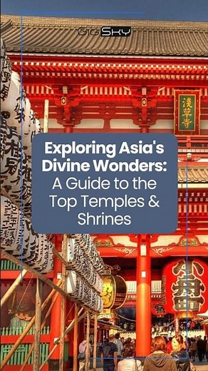 Exploring Asia's Most Breathtaking Temples & Shrines