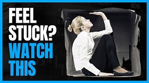 If you feel STUCK in life, this video is for you