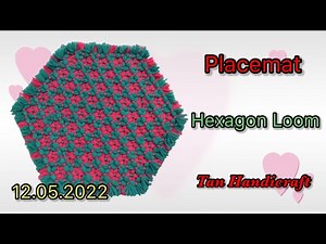 Tutorial ke 712 - Making Placemat with Hexagon Loom