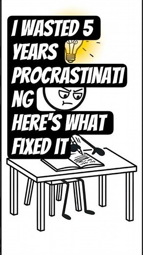 I Wasted 5 Years Procrastinating (Here's What Fixed It)