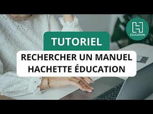 [Tutoriel] - Rechercher un manuel sur Hachette Éducation
