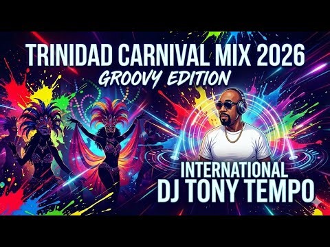**DJ Tony Tempo – Trinidad Carnival 2026 | Groovy Soca Edition**
