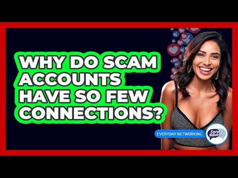 Why Do Scam Accounts Have So Few Connections?