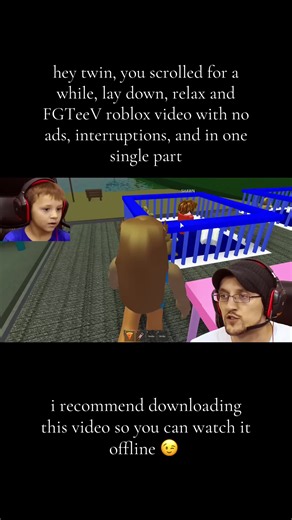 hey twin, you scrolled for a while, lay down, relax and FGTeeV roblox video with no ads, interruptions, and in one single part#fgteev #fyp #viral #famous #roblox @Mrflim