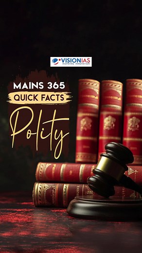 Mains 365 Quick Facts: Polity | Enrich Your Polity Answers Looking...