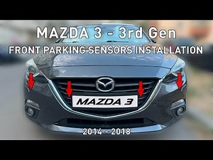 Mazda 3 BM 3rd Gen 2014 - 2018 Front Parking Sensors Installation