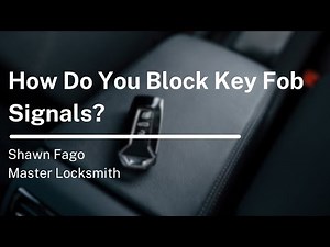 How Do You Block Key Fob Signals?