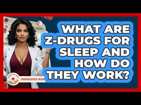 What Are Z-drugs For Sleep And How Do They Work? - Pharmaceutical Insights