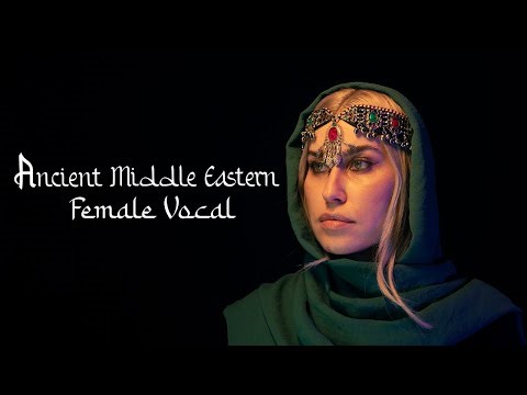 Ancient Middle Eastern Female Vocal For Film, Documentary & Video Creators | Middle Eastern Music