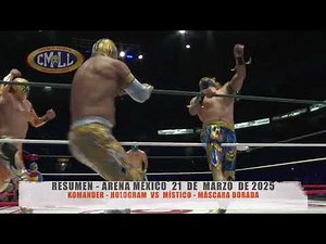 CMLL - KOMANDER - HOLOGRAM VS MÍSTICO - MÁSCARA DORADA /ARENA MÉXICO/21-03-25