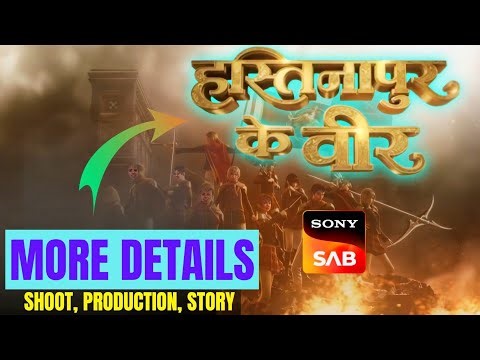 Hastinapur Ke Veer Full Details About Shoot, Story, Release Date | Sony SAB New Show 2026