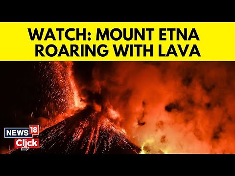 Watch: Lava Spews From Italy’s Mount Etna Volcano | Mount Etna | Volcano | Lava | N18G | News18