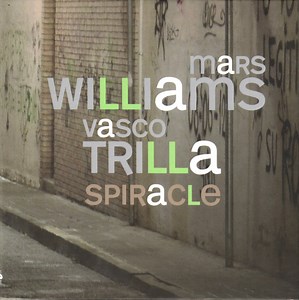 Mars Williams & Vasco Trilla - Spiracle