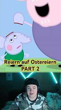 Peppa Wutz YouTube Kacke: Reiern auf Ostereiern - PART 2 | Short Reaktion