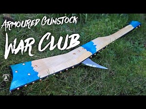 Making A Gunstock War Club - History MODIFIED