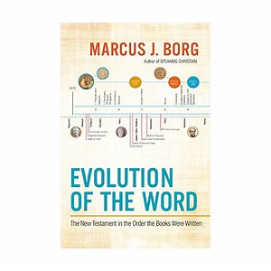 Evolution of the Word - The Marcus J Borg Foundation