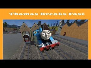 Thomas Breaks Fast REMAKE