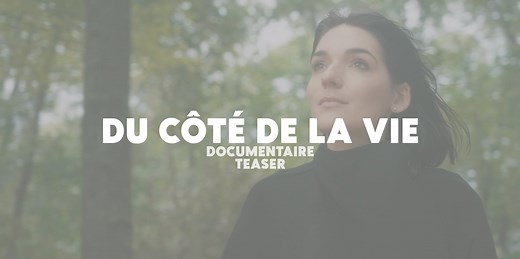 DU CÔTÉ DE LA VIE [documentaire] - TEASER