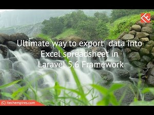 Ultimate way to export data into Excel spreadsheet in Laravel 5 6 Framework