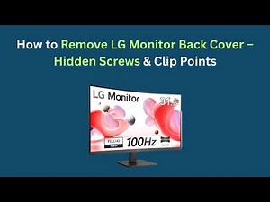 How to Remove LG Monitor Back Cover – Hidden Screws & Clip Points