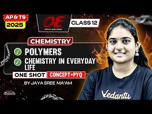 Polymers & Chemistry in Everyday Life - Class 12 ONE SHOT | AP & TS EAPCET 2025