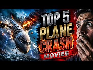 Top 5 Plane Crash Movies You Must Watch
