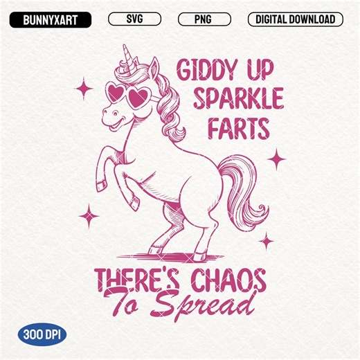 Giddy up Sparkle Farts SVG PNG, Funny Unicorn Shirt Design, There's Chaos to Spread PNG, Sarcastic Animal Saying Quotes, Stickers, Mugs - Etsy
