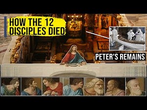 THE 12 DISCIPLES : Life, Death, & Remains Discovered