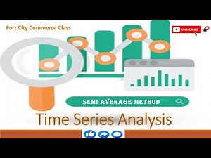 Time Series Analysis: Semi Average Method - Statistics