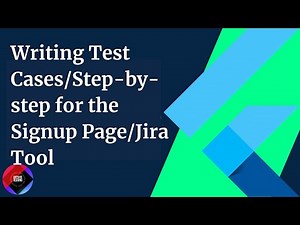 Writing Test Cases/Step-by-step for the Signup Page/Jira Tool