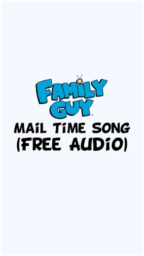 Family guy – Mail Time Song (Free Audio)©