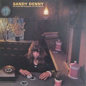 Sandy Denny - The North Star Grassman And The Ravens