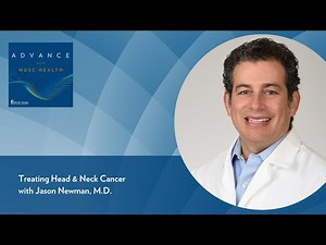 Treating Head and Neck Cancer with Jason Newman, MD