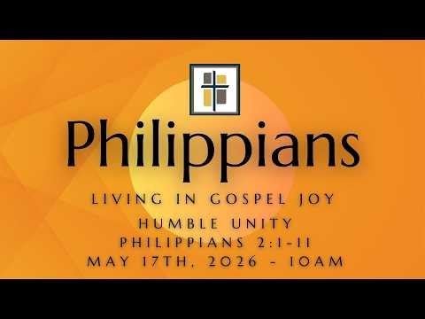 Sunday Worship - May 17th, 2026 - Cumming Church - Unity in Humility