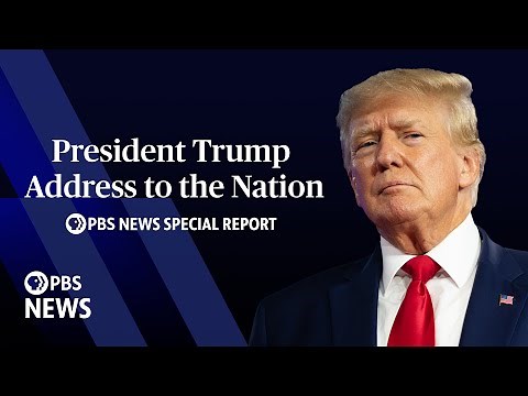 WATCH LIVE: Trump addresses the nation from the White House | PBS News special coverage