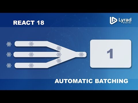 React 18 - Automatic Batching