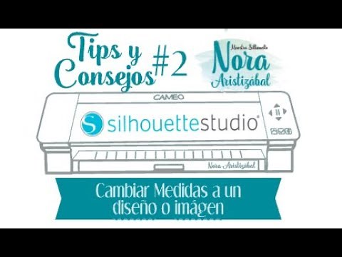 CONSEJOS Y TIPS #2 : Cambiar MEDIDAS A UN DISEÑO O IMÁGEN en el programa Silhouette Studio