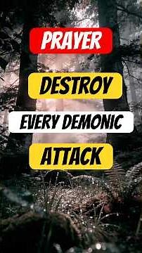 Prayer: DESTROY Every Demonic Attack | Powerful Christian Prayers for Spiritual Warfare