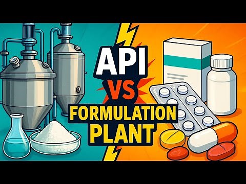 API Plant vs Formulation Plant: The Key Difference in Pharma Explained!
