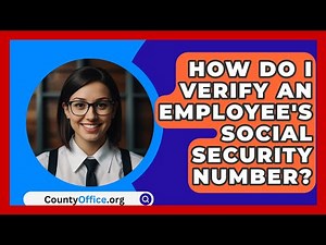 How Do I Verify An Employee's Social Security Number? - CountyOffice.org
