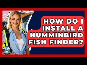 How Do I Install A Humminbird Fish Finder? - Boat Life Masters