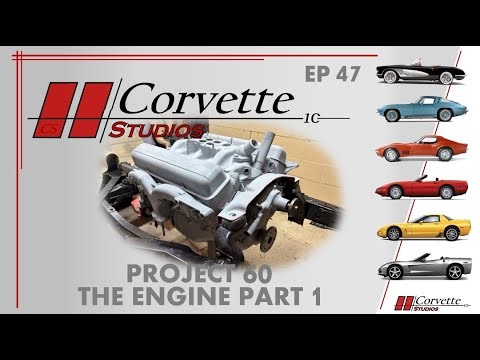 Ep 47 Project 60 The Engine Part 1