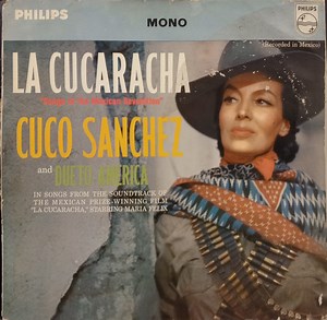 Cuco Sanchez And Dueto America - La Cucaracha (Songs Of The Mexican Revolution)