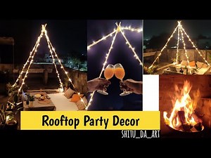How to decorate Rooftop for Party|Open to Sky Party Decor Ideas|Ideas for Open Terrace Party Decor|