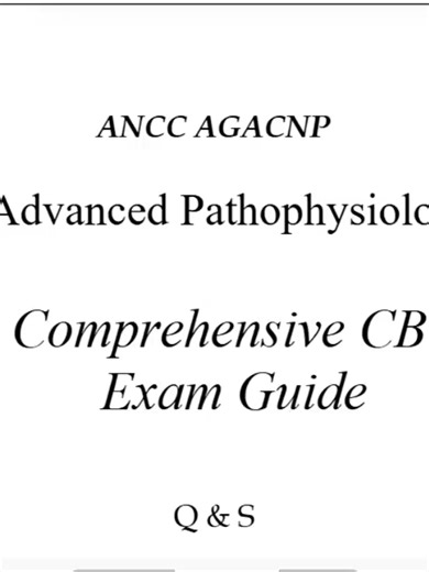 ANCC AGACNP Advanced Pathophysiology CBT Exam 2026 🧠🔥 High-Yield Review Guide for Acute Care NP Success 🩺📚 Preparing for the ANCC AGACNP Advanced Pathophysiology CBT Exam in 2026? This focused 23-page study guide is designed to help Adult-Gerontology Acute Care Nurse Practitioner candidates master complex disease processes, connect pathophysiology to clinical presentation, and confidently apply concepts in exam-style scenarios 💪✨ Aligned with current ANCC AGACNP exam blueprint standards for