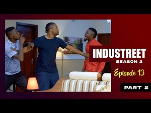 INDUSTREET S2EP13 (Part 2)- THE KINGDOM FALL | Funke Akindele, Lydia Forson, Sonorous, Martinsfeelz