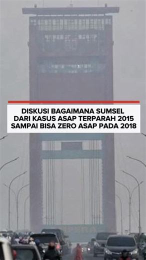Strategi Sumatera Selatan Zero Asap 2018: Belajar dari 2015 & 2026